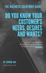 Are you aware of your customer's needs, desires and wants?